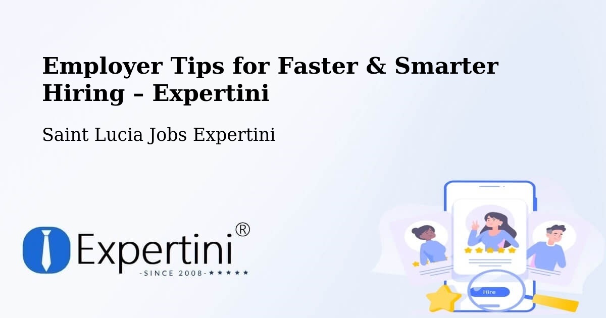 Employer Tips for Hiring & Recruitment – Ti Colon - Ti Colon, Saint Lucia Jobs Expertini