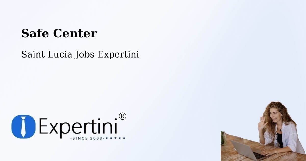 Safety Center – Ti Colon - Saint Lucia Jobs Expertini
